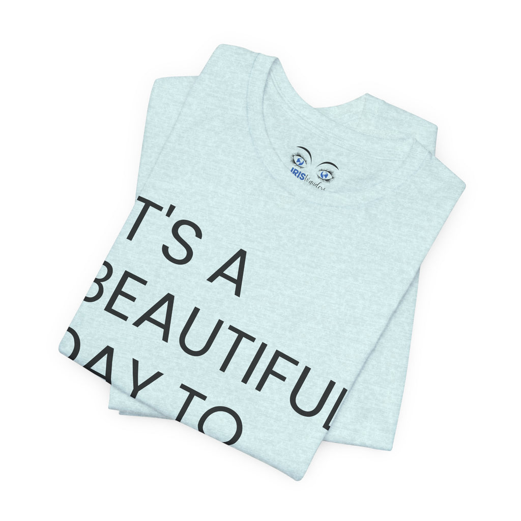 Beautiful Day To Leave Me Alone T-Shirt