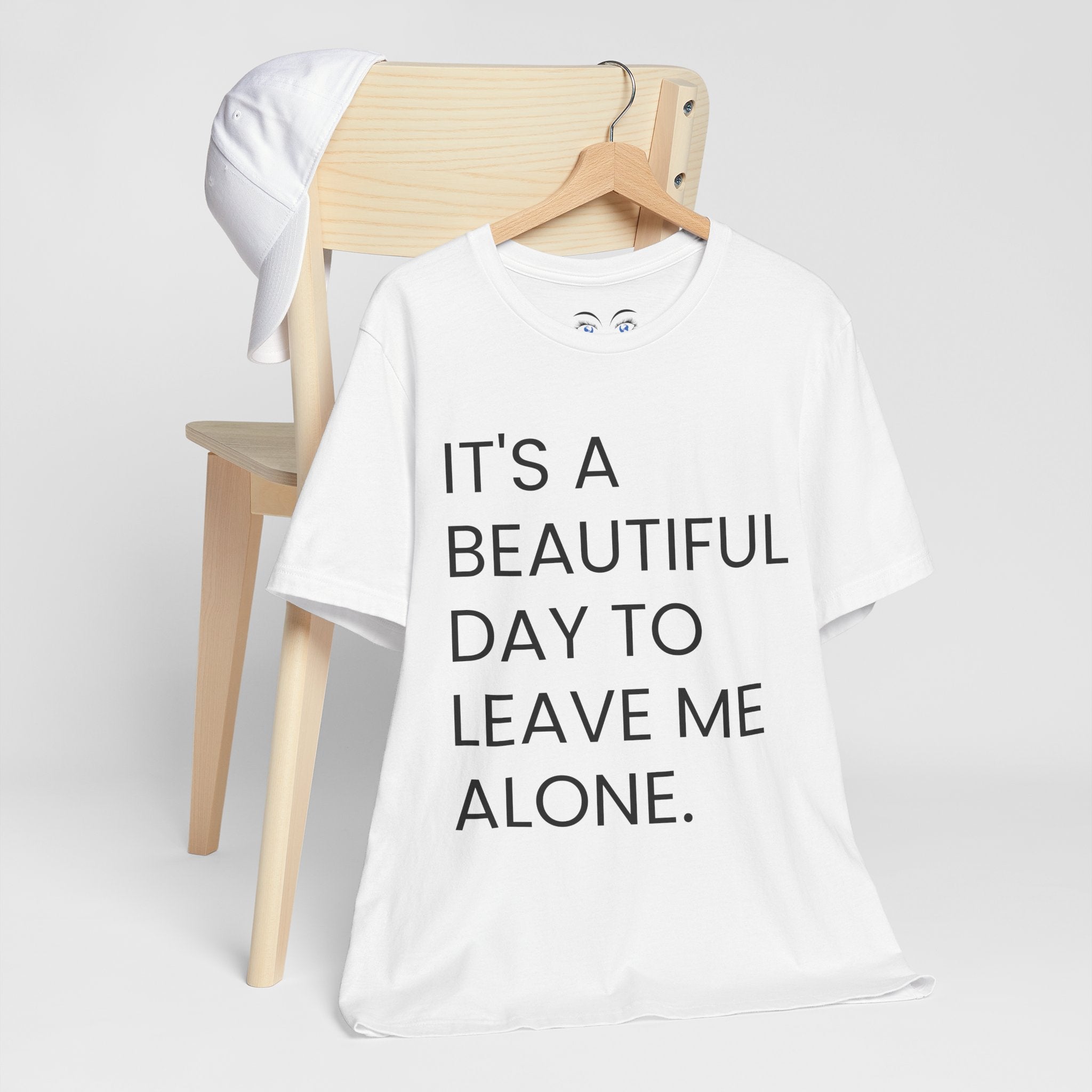Beautiful Day To Leave Me Alone T-Shirt
