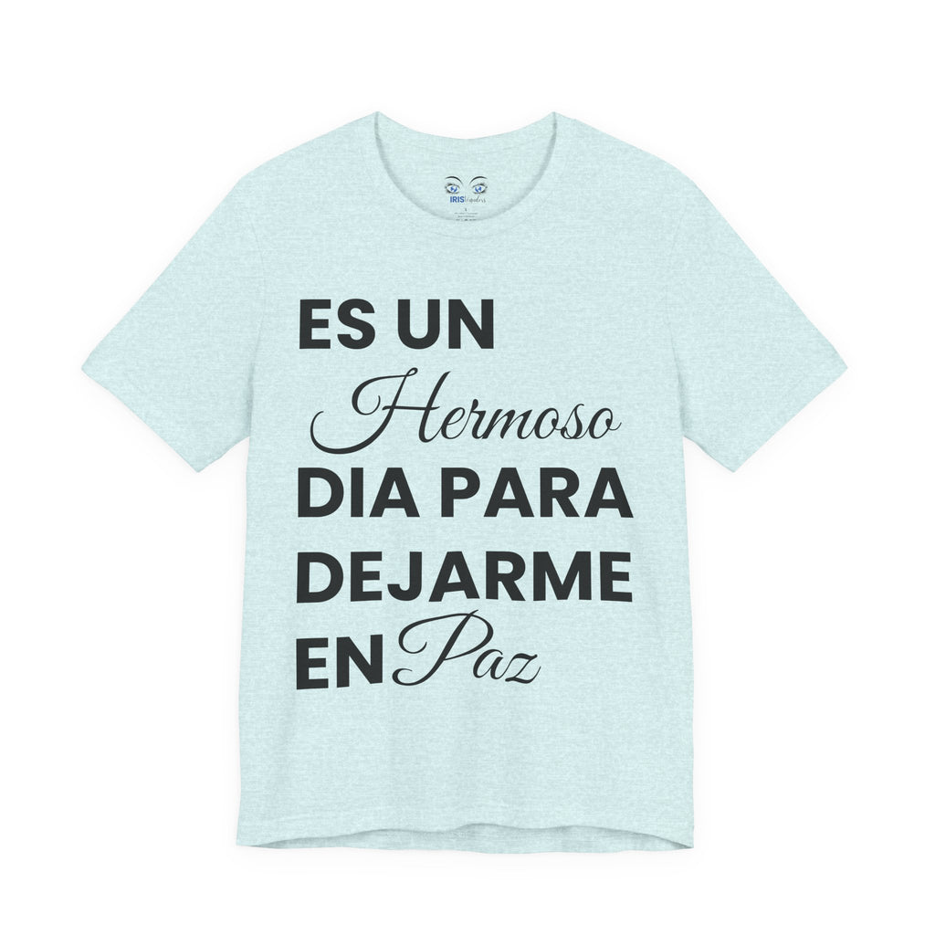 Hermoso Para Dejarme En Paz Camiseta