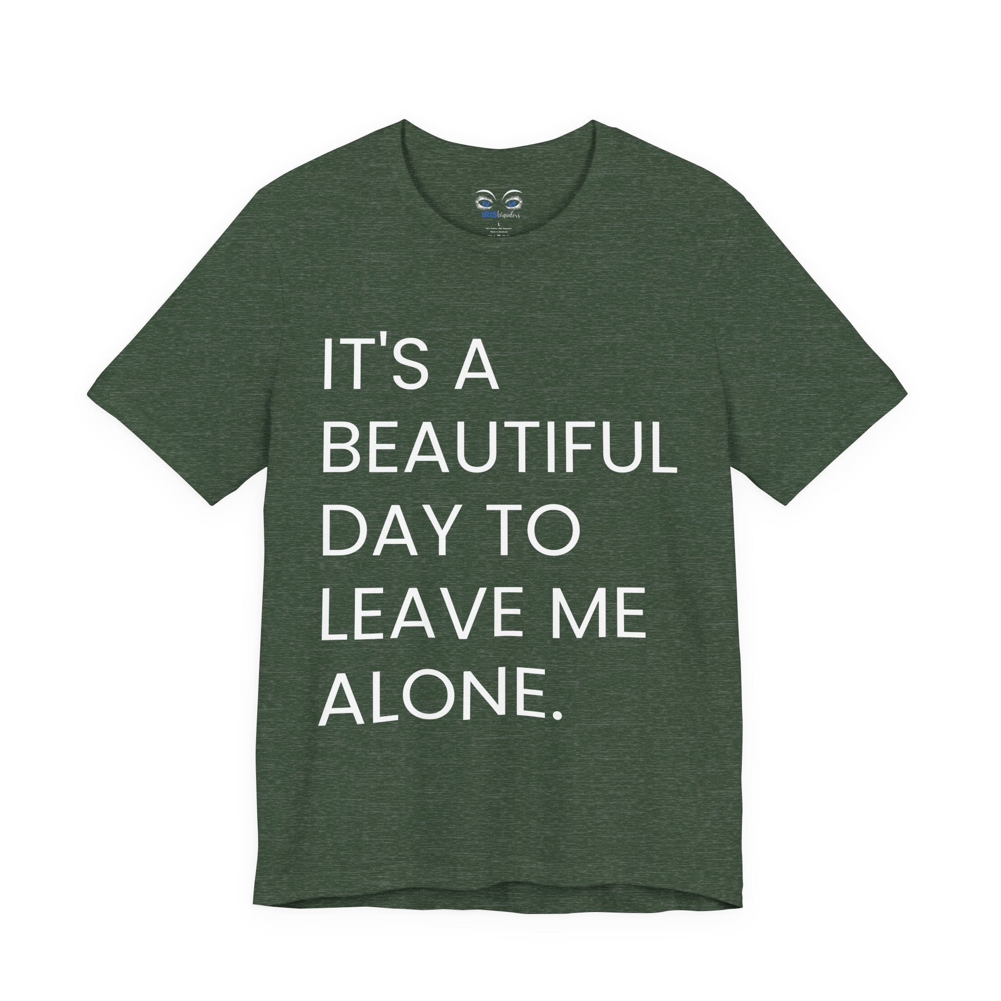 Beautiful Day To Leave Me Alone T-Shirt