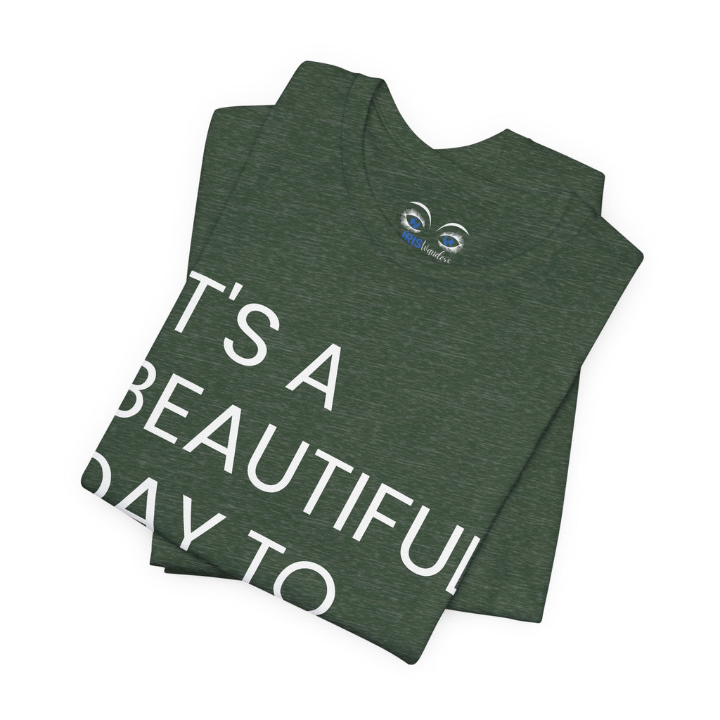 Beautiful Day To Leave Me Alone T-Shirt