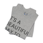 Beautiful Day To Leave Me Alone T-Shirt