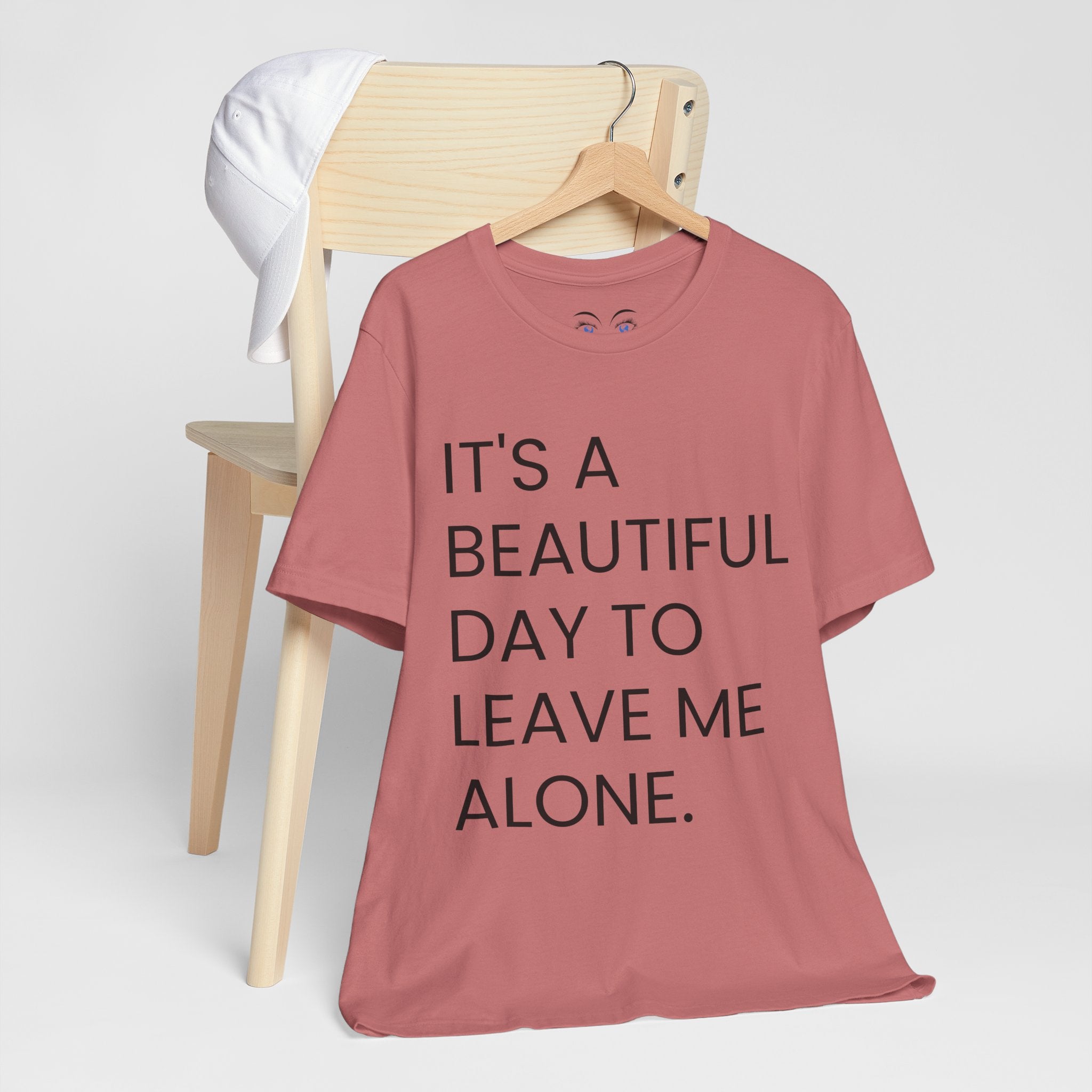Beautiful Day To Leave Me Alone T-Shirt