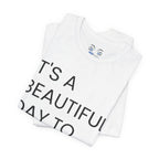 Beautiful Day To Leave Me Alone T-Shirt