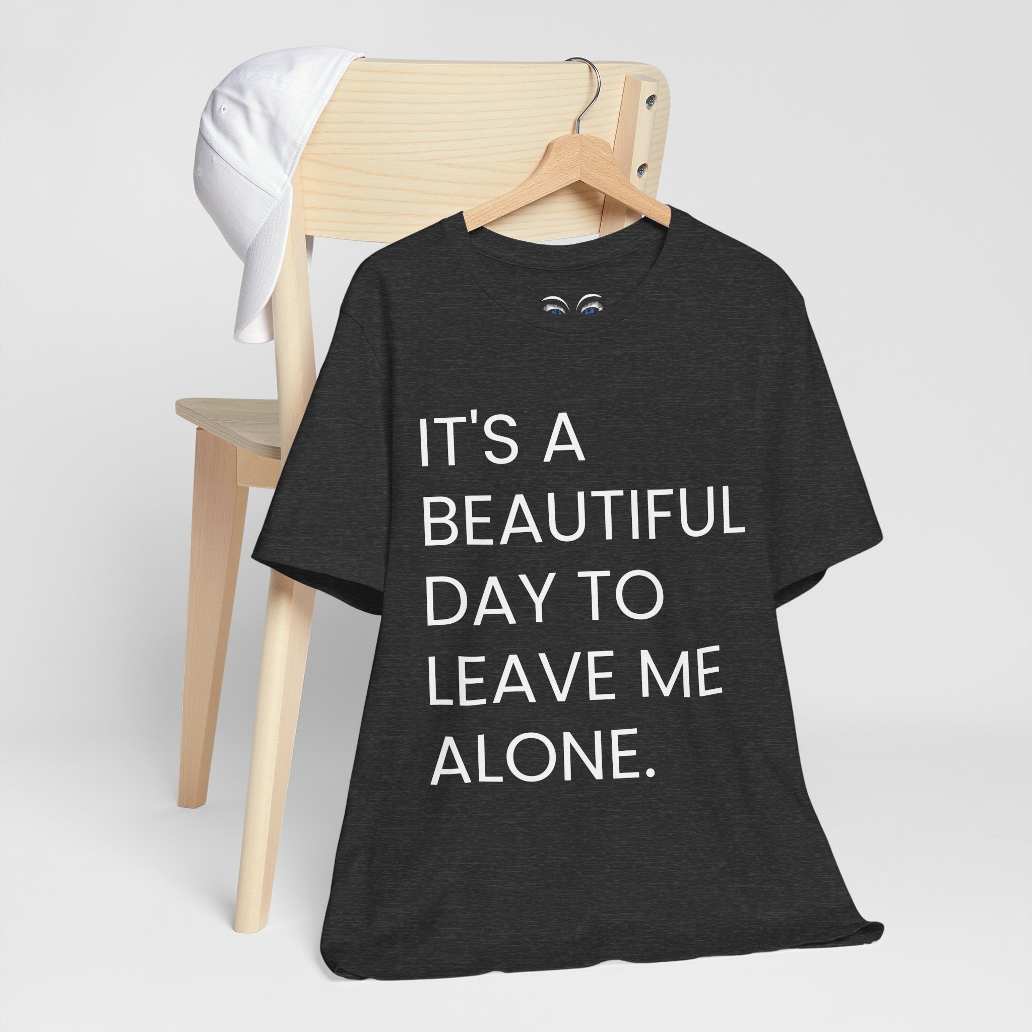 Beautiful Day To Leave Me Alone T-Shirt